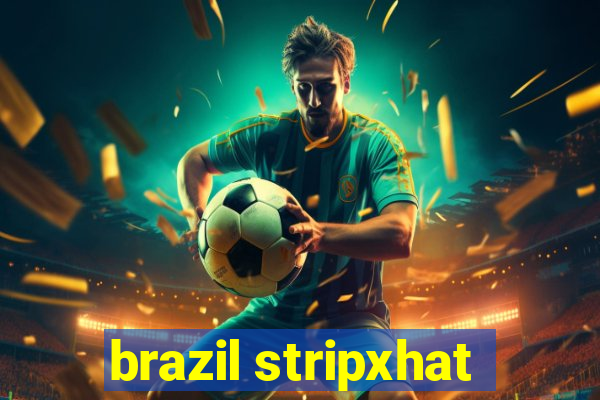 brazil stripxhat